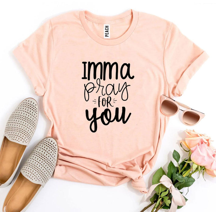 Imma Pray For You T-shirt - Faith & Flame - Books and Gifts - Agate -