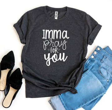 Imma Pray For You T-shirt - Faith & Flame - Books and Gifts - Agate -