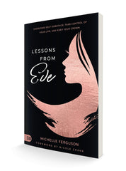 Lessons from Eve: Overcome Self-Sabotage,Take Control of Your Life, and Keep Your Crown Paperback – June 6, 2023 - Faith & Flame - Books and Gifts - Destiny Image - 9781667502311