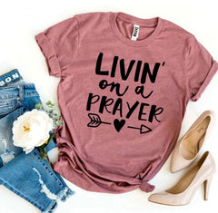 Livin’ On a Prayer T-shirt - Faith & Flame - Books and Gifts - Agate -