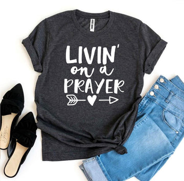 Livin’ On a Prayer T-shirt - Faith & Flame - Books and Gifts - Agate -