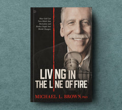 Living in the Line of Fire: How God Can Turn Rebels Into Revivalists and Broken People Into World - Changers Paperback – March 4, 2025 - Faith & Flame - Books and Gifts - Destiny Image - 9798881502300