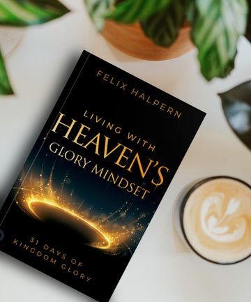 Living with Heaven's Glory Mindset: 31 Days of Kingdom Glory Paperback – April 4, 2023 - Faith & Flame - Books and Gifts - Destiny Image - 9780768474268