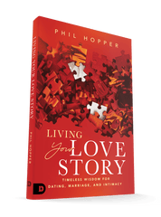 Living Your Love Story: Timeless Wisdom for Dating, Marriage, and Intimacy Paperback – February 4, 2025 - Faith & Flame - Books and Gifts - Destiny Image - 9780768483529