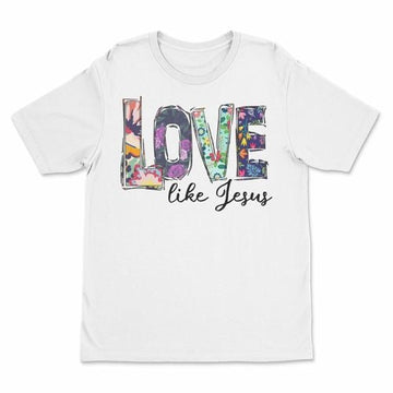 Love Like Jesus Inspiration T Shirts - Faith & Flame - Books and Gifts - Amaranth Hades -