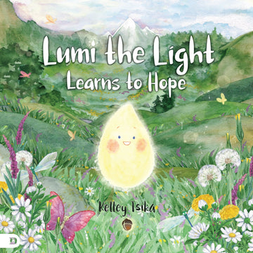 Lumi the Light Learns to Hope Hardcover – December 5, 2023 - Faith & Flame - Books and Gifts - Destiny Image - 9780768475395