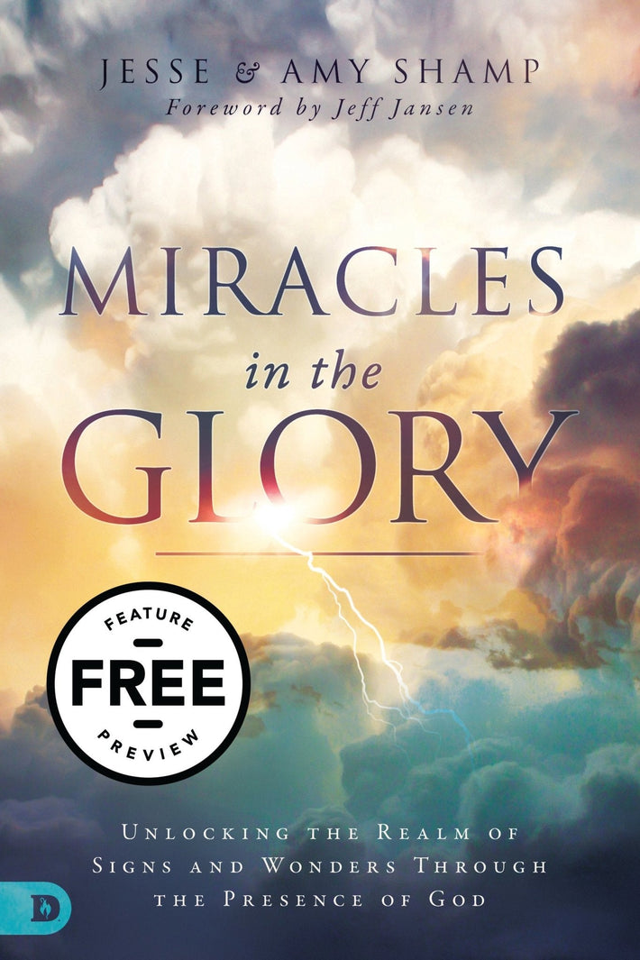 Miracles in the Glory: Unlocking the Realm of Signs and Wonders Through the Presence of God Free Feature Message (Digital Download) - Faith & Flame - Books and Gifts - Destiny Image - DIFIDD