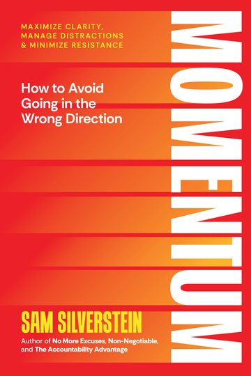 Momentum: How to Avoid Going in the Wrong Direction: Maximize Clarity, Manage Distractions, and Minimize Resistance Paperback – January 7, 2025 - Faith & Flame - Books and Gifts - Sound Wisdom - 9781640955523