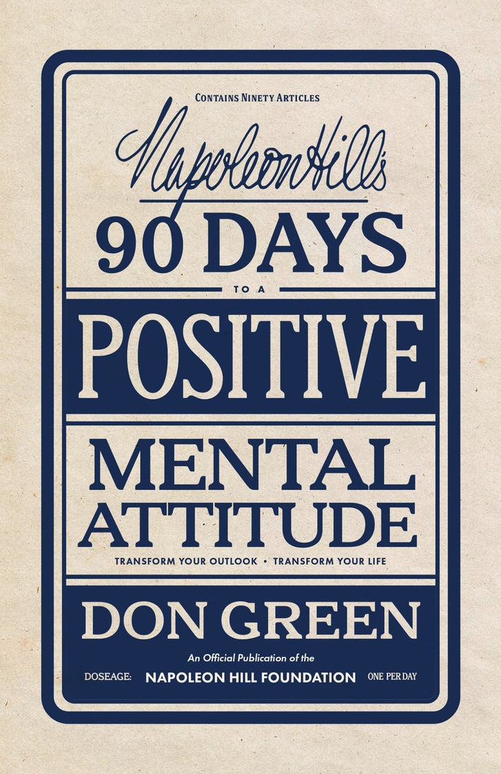 Napoleon Hill's 90 Days to a Positive Mental Attitude: Transform Your Outlook Transform Your Life: An Official Publication of the Napoleon Hill Foundation Paperback – November 5, 2024 - Faith & Flame - Books and Gifts - Sound Wisdom - 9781640955332