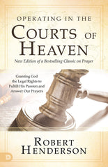 Operating in the Courts of Heaven (Revised and Expanded): Granting God the Legal Rights to Fulfill His Passion and Answer Our Prayers Paperback – September 21, 2021 - Faith & Flame - Books and Gifts - Destiny Image - 9780768454499