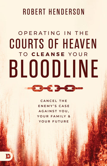 Operating in the Courts of Heaven to Cleanse Your Bloodline: Cancel the Enemy's Case Against You, Your Family, and Your Future Paperback – January 7, 2025 - Faith & Flame - Books and Gifts - Destiny Image - 9780768478464