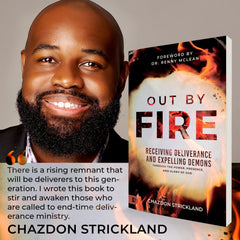 Out by Fire: Receiving Deliverance and Expelling Demons through the Power, Presence and Glory of God Paperback – July 2, 2024 - Faith & Flame - Books and Gifts - Destiny Image - 9780768476545