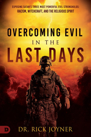 Overcoming Evil in the Last Days: Exposing Satan's Three Most Powerful Evil Strongholds: Racism, Witchcraft, and the Religious Spirit Paperback – September 20, 2022 - Faith & Flame - Books and Gifts - Destiny Image - 9780768463422