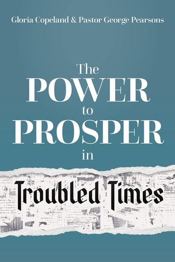 Power to Prosper in Troubled Times Hardcover – December 20, 2022 - Faith & Flame - Books and Gifts - Kenneth Copeland Ministries - 9781604634709