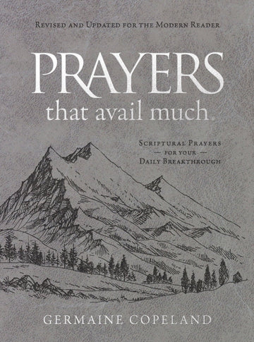 Prayers that Avail Much (Imitation Leather Gift Edition): Revised and Updated for the Modern Reader: Scriptural Prayers for Your Daily Breakthrough Imitation Leather – July 19, 2022 - Faith & Flame - Books and Gifts - Harrison House - 9781680318241