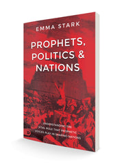 Prophets, Politics and Nations: Understanding the Vital Role that Prophetic Voices Play in Shaping Nations Paperback – August 6, 2024 - Faith & Flame - Books and Gifts - Destiny Image - 9780768477566