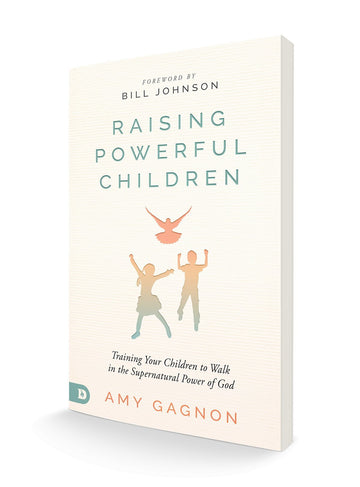 Raising Powerful Children: Training Your Children to Walk in the Supernatural Power of God (Paperback) – August 17, 2021 - Faith & Flame - Books and Gifts - Destiny Image - 9780768457896