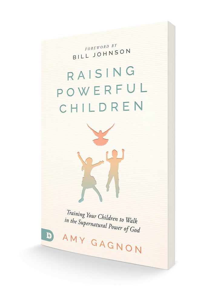 Raising Powerful Children: Training Your Children to Walk in the Supernatural Power of God (Paperback) – August 17, 2021 - Faith & Flame - Books and Gifts - Destiny Image - 9780768457896