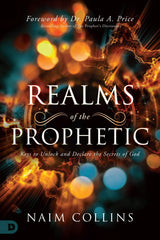 Realms of the Prophetic: Keys to Unlock and Declare the Secrets of God - Faith & Flame - Books and Gifts - Destiny Image - 9780768448672