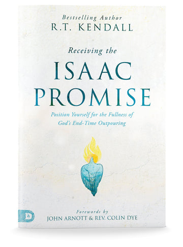 Receiving the Isaac Promise: Position Yourself for the Fullness of God's End-Time Outpouring Paperback – August 1, 2023 - Faith & Flame - Books and Gifts - Destiny Image - 9780768473988