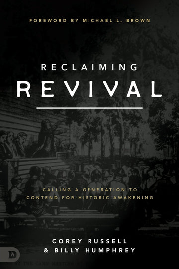 Reclaiming Revival: Calling a Generation to Contend for Historic Awakening Paperback – June 21, 2022 - Faith & Flame - Books and Gifts - Destiny Image - 9780768460902