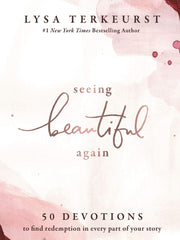 Seeing Beautiful Again: 50 Devotions to Find Redemption in Every Part of Your Story (Hardcover) – March 30, 2021 - Faith & Flame - Books and Gifts - THOMAS NELSON PUBLISHERS - 9781400218912