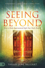 Seeing Beyond: How to Make Supernatural Sight Your Daily Reality Paperback – November 16, 2021 - Faith & Flame - Books and Gifts - Destiny Image - 9780768458947