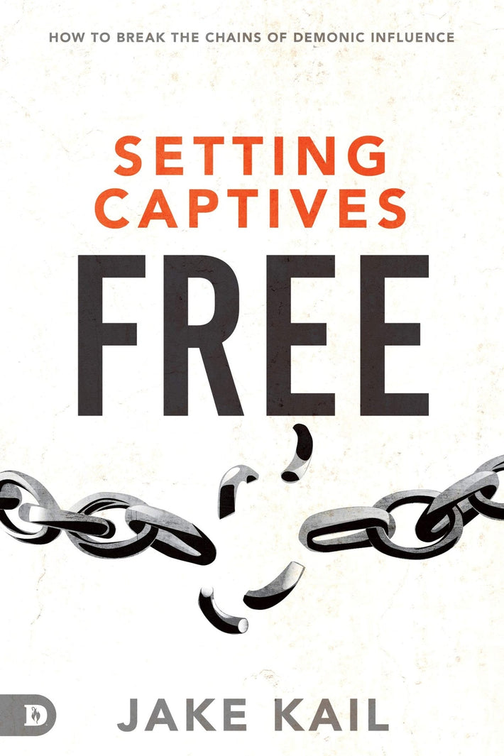 Setting Captives Free: How to Break the Chains of Demonic Influence - Faith & Flame - Books and Gifts - Destiny Image - 9780768454369