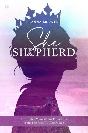 She Shepherd: Positioning Yourself For Promotion From The Field To The Palace Paperback – September 3, 2024 - Faith & Flame - Books and Gifts - Destiny Image - 9798881502270