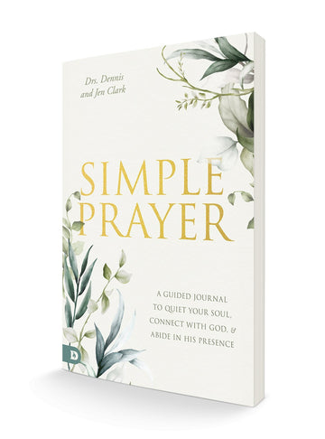 Simple Prayer: A Guided Journal to Quiet Your Soul, Connect with God, and Abide in His Presence Paperback – May 2, 2023 - Faith & Flame - Books and Gifts - Destiny Image - 9780768475074