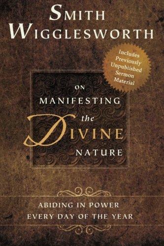 Smith Wigglesworth on Manifesting the Divine Nature - Faith & Flame - Books and Gifts - Destiny Image - 9780768403343
