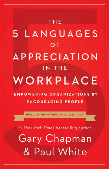 The 5 Languages of Appreciation in the Workplace: Empowering Organizations by Encouraging People (Paperback) – January 1, 2019 - Faith & Flame - Books and Gifts - MOODY PUBLISHERS - 9780802418401