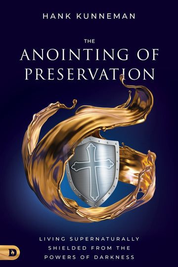 The Anointing of Preservation: Living Supernaturally Shielded from the Powers of Darkness Paperback – September 5, 2023 - Faith & Flame - Books and Gifts - Destiny Image - 9780768464801