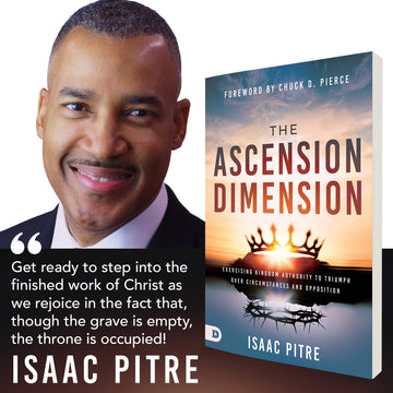 The Ascension Dimension: Exercising Kingdom Authority to Triumph over Circumstances and Opposition Paperback – February 4, 2025 - Faith & Flame - Books and Gifts - Destiny Image - 9780768479645