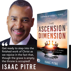 The Ascension Dimension: Exercising Kingdom Authority to Triumph over Circumstances and Opposition Paperback – February 4, 2025 - Faith & Flame - Books and Gifts - Destiny Image - 9780768479645