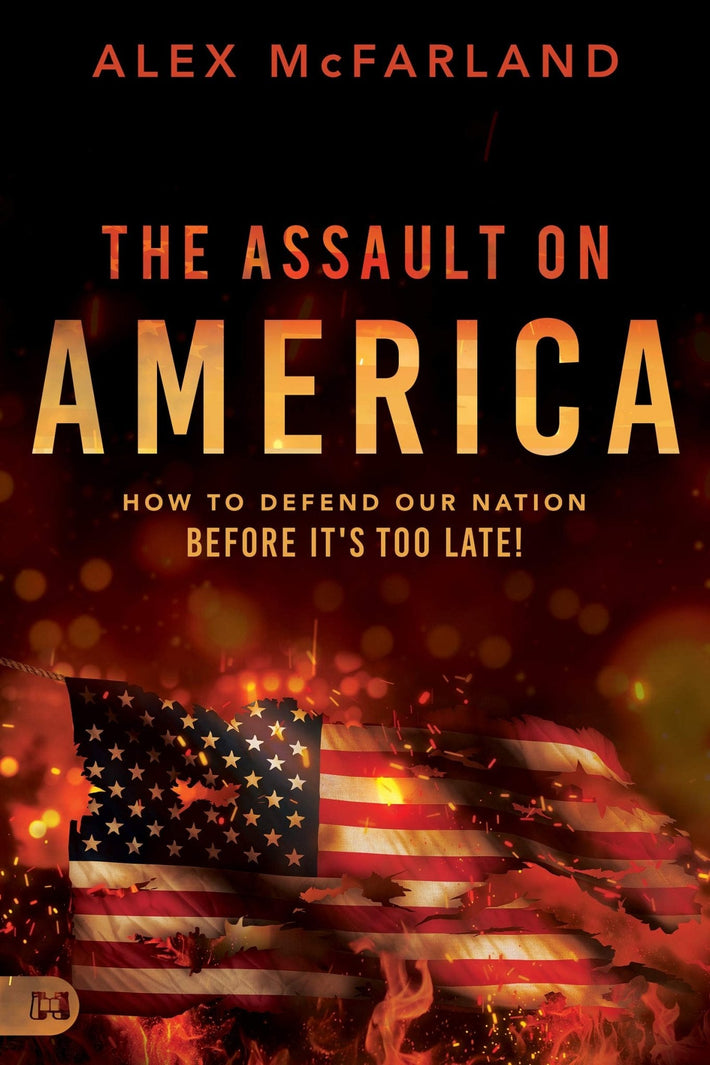 The Assault on America: How to Defend Our Nation Before It's Too Late! - Faith & Flame - Books and Gifts - Harrison House - 9781680317336