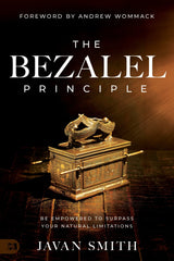 The Bezalel Principle: Be Empowered to Surpass Your Natural Limitations Paperback – September 3, 2024 - Faith & Flame - Books and Gifts - Harrison House - 9781667505527