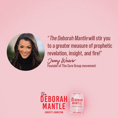 The Deborah Mantle: A Woman's Call to Arise and Slay the Giants of Her Generation Paperback – May 7, 2023 - Faith & Flame - Books and Gifts - Destiny Image - 9780768472271