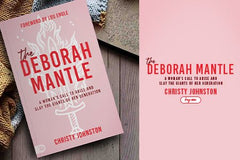 The Deborah Mantle: A Woman's Call to Arise and Slay the Giants of Her Generation Paperback – May 7, 2023 - Faith & Flame - Books and Gifts - Destiny Image - 9780768472271