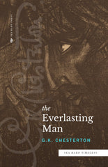 The Everlasting Man - Faith & Flame - Books and Gifts - Sea Harp Press - 9780768464443