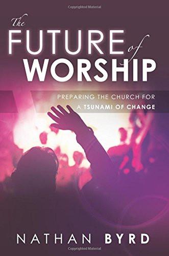 The Future of Worship - Faith & Flame - Books and Gifts - Destiny Image - 9780768402902