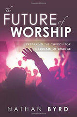 The Future of Worship - Faith & Flame - Books and Gifts - Destiny Image - 9780768402902