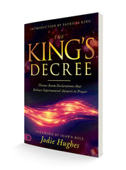 The King's Decree: Throne Room Declarations that Release Supernatural Answers to Prayer - Faith & Flame - Books and Gifts - Destiny Image - 9780768452693