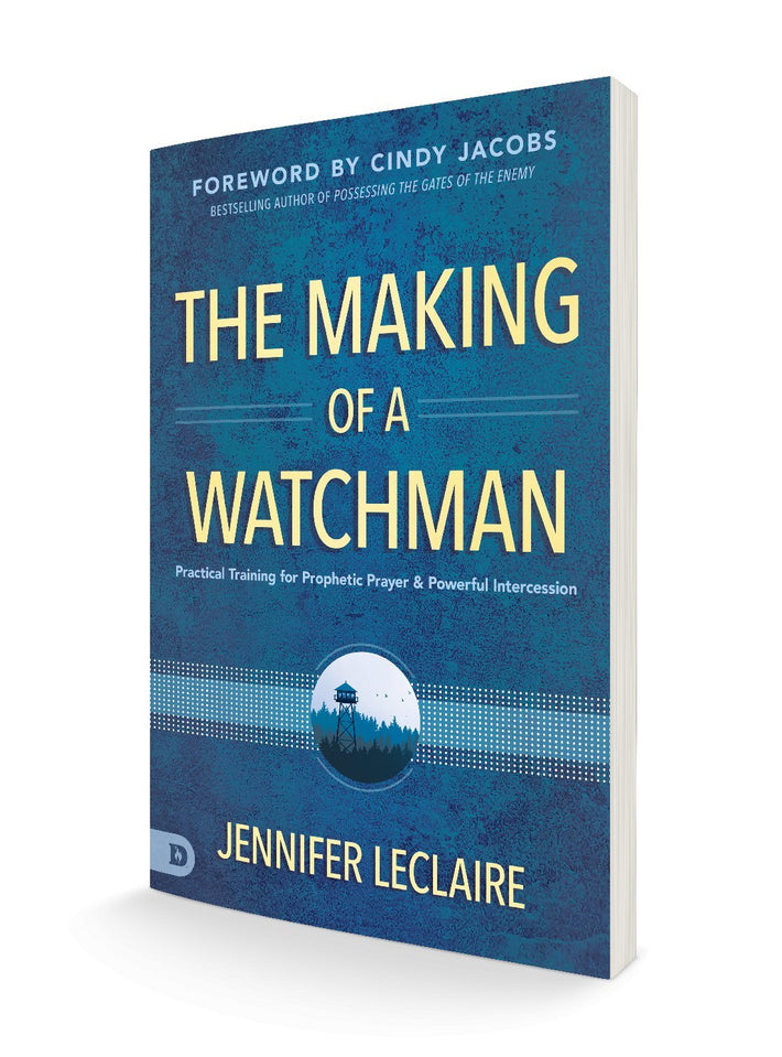 The Making of a Watchman: Practical Training for Prophetic Prayer and Powerful Intercession (Paperback) - Faith & Flame - Books and Gifts - Destiny Image - 9780768456004