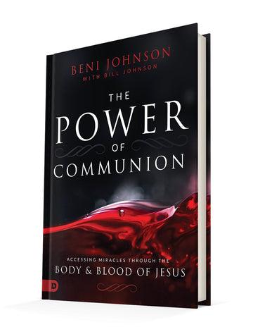 The Power of Communion: Accessing Miracles Through the Body and Blood of Jesus (Hardcover) - Faith & Flame - Books and Gifts - Destiny Image - 9780768445466