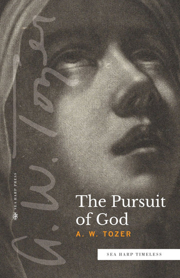 The Pursuit of God - Faith & Flame - Books and Gifts - Sea Harp Press - 9780768463514