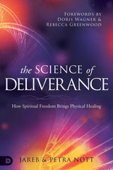 The Science of Deliverance: How Spiritual Freedom Brings Physical Healing Paperback – September 21, 2021 - Faith & Flame - Books and Gifts - Destiny Image - 9780768461992