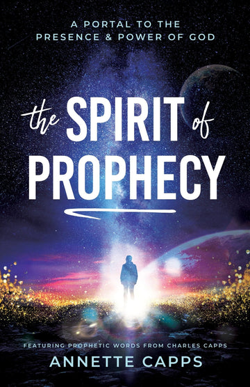 The Spirit of Prophecy: A Portal to the Presence and Power of God Paperback – June 21, 2022 - Faith & Flame - Books and Gifts - Harrison House - 9781680318890