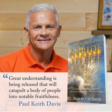 The Voice of the Bride: Entering Our Identity, Anointing, and Kingdom Purpose for the Last Days Paperback – February 15, 2022 by Paul Keith Davis (Author) - Faith & Flame - Books and Gifts - Destiny Image - 9780768460155