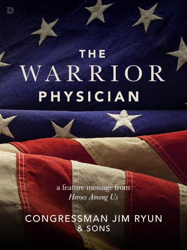 The Warrior Physician - Free Feature Message - Faith & Flame - Books and Gifts - Destiny Image - DIFIDD